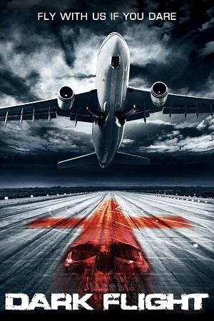  407 Dark Flight (2012) Dual Audio [Hindi - English] WeB-DL 480p [350MB] | 720p [1GB] | 1080p [2.2GB]