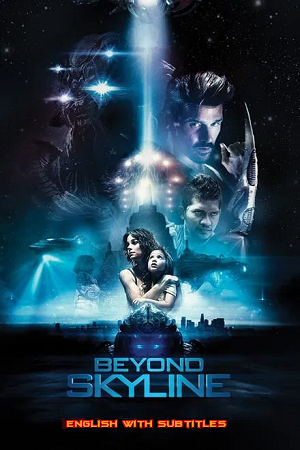  Beyond Skyline (2017) BluRay {English With Subtitles} Full Movie 480p [350MB] | 720p [850MB] | 1080p [1.7GB]