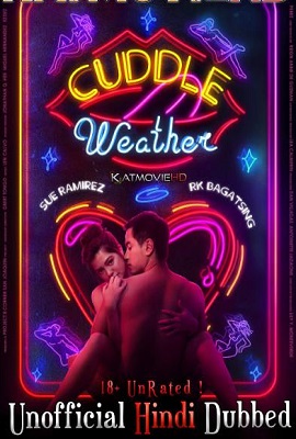  [18-] Cuddle Weather (2019) Dual Audio {Hindi-English} 480p [300MB] | 720p [800MB]