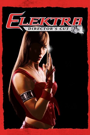  Elektra (2005) Directors Cut BluRay Dual Audio {Hindi-English} 480p [330MB] | 720p [890MB] | 1080p [2.6GB]