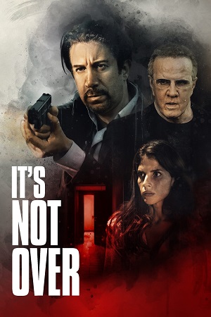  Its Not Over (2022) {English with Subtitles} Full Movie WEB-DL 480p [270MB] | 720p [750MB] | 1080p [1.8GB]