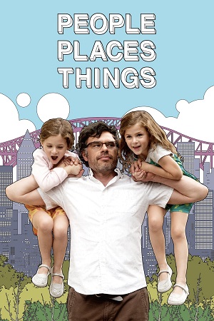  People Places Things (2015) Dual Audio [Hindi - English] WeB-DL 480p [300MB] | 720p [800MB] | 1080p [1.8GB]