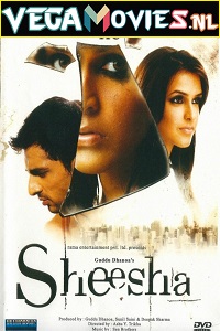  Sheesha (2005) Hindi Full Movie 480p [350MB] | 720p [1GB] | 1080p [2.8GB]