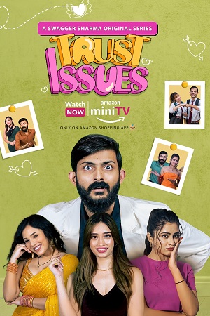  Swagger Sharma’s Trust Issues (Season 1) Hindi Amazon MiniTV Series 480p | 720p | 1080p WEB-DL