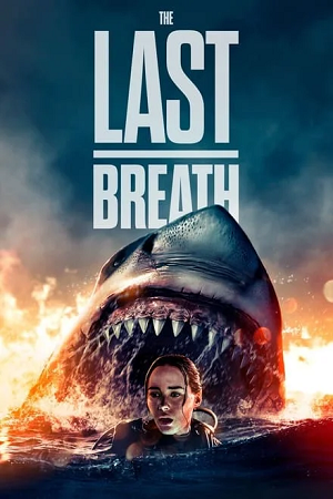  The Last Breath (2024) BluRay [English – Audio] Full Movie 480p [300MB] | 720p [800MB] | 1080p [2GB]