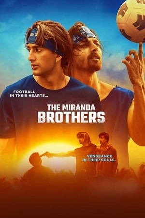  The Miranda Brothers (2024) WEB-DL [Hindi DD5.1] Full Movie 480p [315MB] | 720p [900MB] | 1080p [2GB]