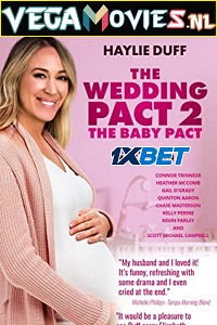  The Wedding Pact 2: The Baby Pact (2022) Hindi [Voice Over] Full Movie WEB-DL 720p [1GB]