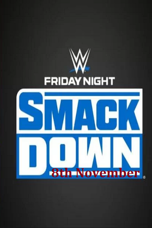  WWE Friday Night SmackDown (8th November – 2024) English Full WWE Show 480p 720p HDRip