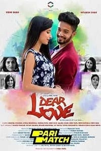  Dear Love (2022) Gujarati Voice Over Full Movie WEB-DL 720p [1GB]